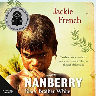 ACCESS EPUB KINDLE PDF EBOOK Nanberry: Black Brother White by  Jackie French,Kris Dyer,HarperAudio ✅