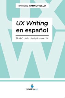VIEW PDF EBOOK EPUB KINDLE UX Writing en español. El ABC de la disciplina con Ñ. (Spanish Edition) b