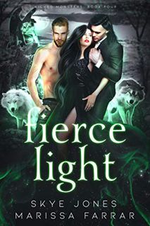 ACCESS [EBOOK EPUB KINDLE PDF] Fierce Light: A Dark Paranormal Reverse Harem Romance (Wicked Monster