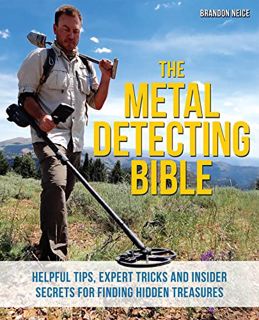 READ EPUB KINDLE PDF EBOOK The Metal Detecting Bible: Helpful Tips, Expert Tricks and Insider Secret