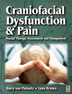 [View] EBOOK EPUB KINDLE PDF Craniofacial Dysfunction and Pain: Manual Therapy, Assessment and Manag