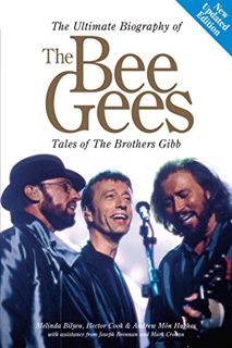 Read [KINDLE PDF EBOOK EPUB] The Ultimate Biography Of The Bee Gees: Tales Of The Brothers Gibb by