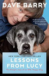 [ACCESS] PDF EBOOK EPUB KINDLE Lessons From Lucy: The Simple Joys of an Old, Happy Dog by Dave Barry