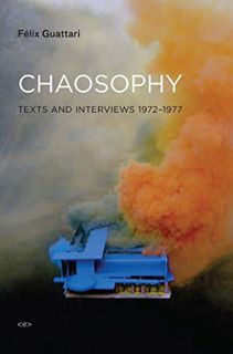 ACCESS KINDLE PDF EBOOK EPUB Chaosophy, new edition: Texts and Interviews 1972-1977 (Semiotext(e) /