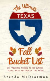 [VIEW] [EBOOK EPUB KINDLE PDF] The Ultimate Texas Fall Bucket List: 25 Fabulous Things to Do During