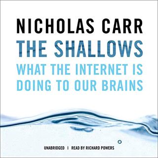 GET [EPUB KINDLE PDF EBOOK] The Shallows: What the Internet Is Doing to Our Brains by  Nicholas Carr