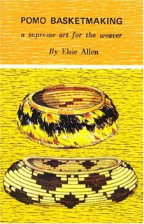 READ EBOOK EPUB KINDLE PDF Pomo Basketmaking: A Supreme Art for the Weaver by  Elsie Allen &  Vinson