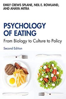 READ KINDLE PDF EBOOK EPUB Psychology of Eating: From Biology to Culture to Policy by  Emily Splane,