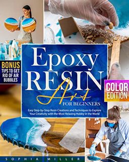 READ [KINDLE PDF EBOOK EPUB] EPOXY RESIN ART FOR BEGINNERS: Easy Step-By-Step Resin Creations And Te