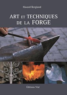 ACCESS [EPUB KINDLE PDF EBOOK] ART ET TECHNIQUE DE LA FORGE by  BERGLAND HAVARD 💞
