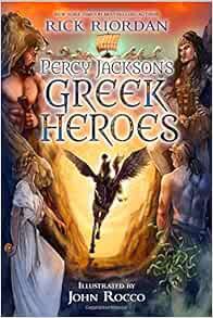 ACCESS [PDF EBOOK EPUB KINDLE] Percy Jackson's Greek Heroes by Rick Riordan,John Rocco 📑