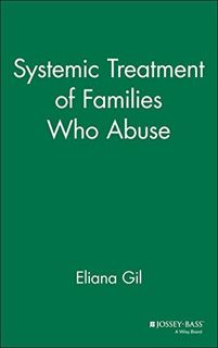 [Read] EPUB KINDLE PDF EBOOK Systemic Treatment of Families Who Abuse by  Eliana Gil 📚