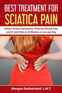 [GET] [EBOOK EPUB KINDLE PDF] Best Treatment for Sciatica Pain: Relieve Sciatica Symptoms, Piriformi