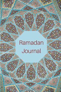 ACCESS [KINDLE PDF EBOOK EPUB] Ramadan Journal: Daily Planner for the Holy Month of Ramadan with Pra