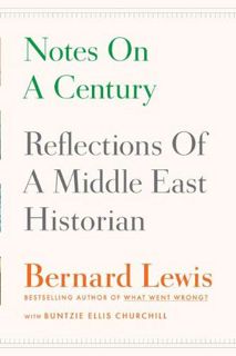 [GET] PDF EBOOK EPUB KINDLE Notes on a Century: Reflections of a Middle East Historian by  Bernard L