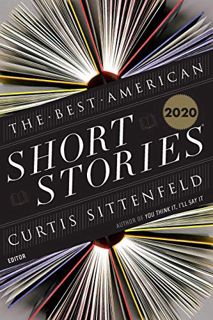 VIEW [KINDLE PDF EBOOK EPUB] The Best American Short Stories 2020 by  Curtis Sittenfeld,Heidi Pitlor