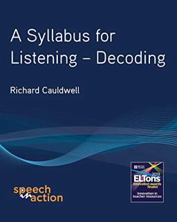 Get [EPUB KINDLE PDF EBOOK] A Syllabus for Listening: Decoding by  Richard T Cauldwell 📮