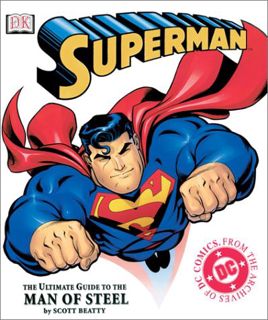 [View] EBOOK EPUB KINDLE PDF Superman: The Ultimate Guide to the Man of Steel by  Scott Beatty 💘