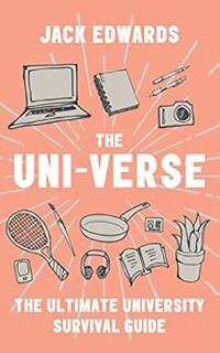 VIEW [KINDLE PDF EBOOK EPUB] The Ultimate University Survival Guide: The Uni-Verse by Jack Edwards �