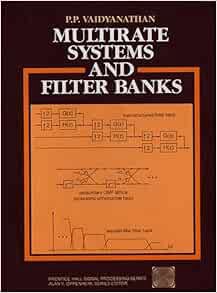 [VIEW] PDF EBOOK EPUB KINDLE Multirate Systems and Filter Banks by P. P. Vaidyanathan 📋