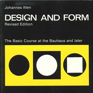 Get [PDF EBOOK EPUB KINDLE] Design and Form: The Basic Course at the Bauhaus and Later by  Johannes