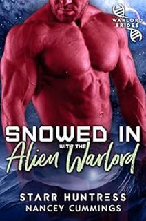 [GET] KINDLE PDF EBOOK EPUB Snowed in with the Alien Warlord (Warlord Bride Index Book 1) by Nancey
