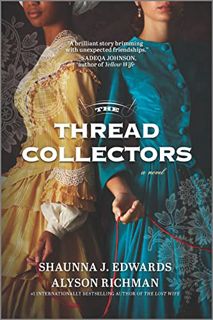 [Access] EPUB KINDLE PDF EBOOK The Thread Collectors: A Novel by  Shaunna J. Edwards &  Alyson Richm