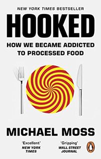 [View] [EPUB KINDLE PDF EBOOK] Hooked: How We Became Addicted to Processed Food by  Michael Moss 📫