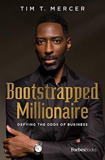 [GET] EPUB KINDLE PDF EBOOK Bootstrapped Millionaire: Defying The Odds Of Business by  Tim T. Mercer
