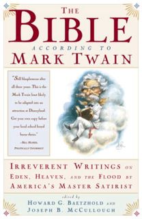 [VIEW] [EPUB KINDLE PDF EBOOK] The Bible According to Mark Twain: Irreverent Writings on Eden, Heave