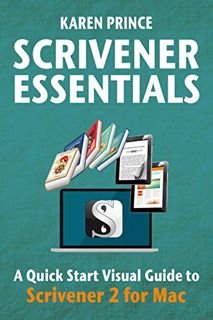 [Read] KINDLE PDF EBOOK EPUB SCRIVENER ESSENTIALS: Scrivener 2 for Mac (Scrivener Quick Start Visual
