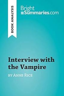 [VIEW] EPUB KINDLE PDF EBOOK Interview with the Vampire by Anne Rice (Book Analysis): Detailed Summa