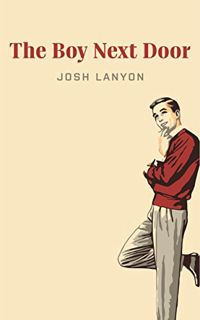 Get EBOOK EPUB KINDLE PDF The Boy Next Door: A Short Story by  Josh Lanyon 📚