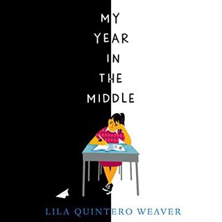 READ EPUB KINDLE PDF EBOOK My Year in the Middle by  Lila Quintero Weaver,Almarie Guerra,Candlewick