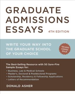 Get [EBOOK EPUB KINDLE PDF] Graduate Admissions Essays, Fourth Edition: Write Your Way into the Grad