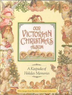 [Access] [PDF EBOOK EPUB KINDLE] Our Victorian Christmas Album: A Keepsake of Holiday Memories by  J