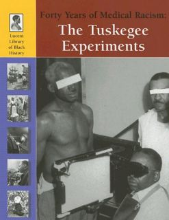 [READ] EBOOK EPUB KINDLE PDF Forty Years of Medical Racism: The Tuskegee Experiments (American Secre