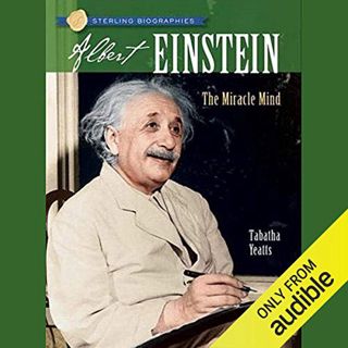 ACCESS [PDF EBOOK EPUB KINDLE] Sterling Biographies: Albert Einstein: The Miracle by  Tabatha Yeatts