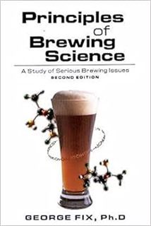 Read EBOOK EPUB KINDLE PDF Principles of Brewing Science: A Study of Serious Brewing Issues by Georg