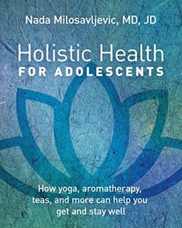 VIEW EPUB KINDLE PDF EBOOK Holistic Health for Adolescents by  Nada Milosavljevic 🖊️