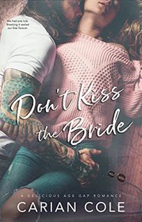 Read [PDF EBOOK EPUB KINDLE] Don't Kiss the Bride: An Age Gap, Marriage of Convenience Romance by  C