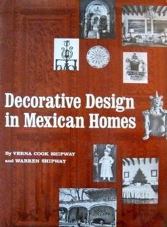 [Access] [EBOOK EPUB KINDLE PDF] Decorative Design in Mexican Homes by  Verna Cook Shipway &  Warren