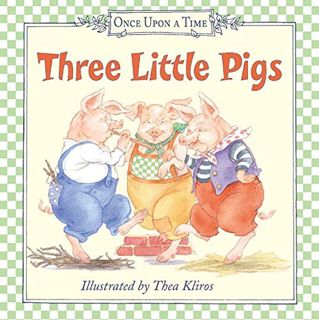 [READ] EPUB KINDLE PDF EBOOK Three Little Pigs (Once Upon a Time (Harper)) by  Thea Kliros &  Raina