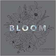 Get EPUB KINDLE PDF EBOOK Bloom: A Flower Coloring Book by Alli Koch,Paige Tate & Co. 📨