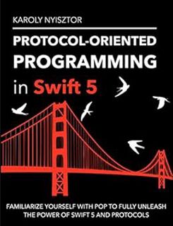 [GET] [EPUB KINDLE PDF EBOOK] Protocol-Oriented Programming in Swift 5: Familiarize yourself with PO