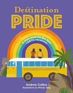 [VIEW] EBOOK EPUB KINDLE PDF Destination Pride: A Little Book for the Best LGBTQ Vacations by  Andre