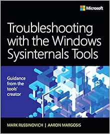 [ACCESS] EPUB KINDLE PDF EBOOK Troubleshooting with the Windows Sysinternals Tools (IT Best Practice