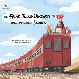 [View] [PDF EBOOK EPUB KINDLE] The fruit juice dragon on a train with a lamb. by  Strawberry Pencil