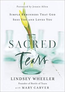 [READ] PDF EBOOK EPUB KINDLE Sacred Tears: Simple Reminders That God Sees You and Loves You by  Lind
