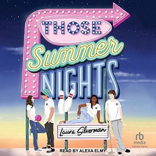 ACCESS [PDF EBOOK EPUB KINDLE] Those Summer Nights by  Laura Silverman,Alexa Elmy,Tantor Audio 💓